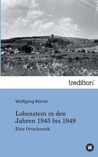 Cover image for Lobenstein in Den Jahren 1945 Bis 1949