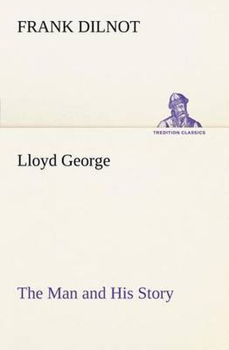 Cover image for Lloyd George The Man and His Story