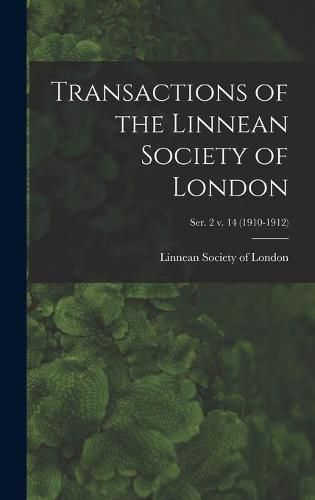 Cover image for Transactions of the Linnean Society of London; ser. 2 v. 14 (1910-1912)