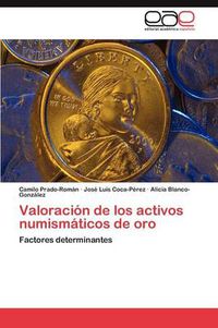 Cover image for Valoracion de Los Activos Numismaticos de Oro