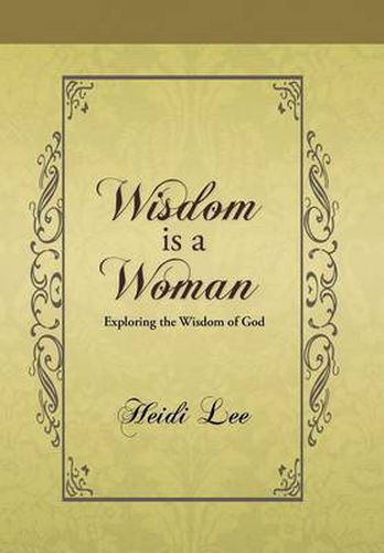 Cover image for Wisdom Is a Woman: Exploring the Wisdom of God