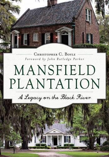 Cover image for Mansfield Plantation: A Legacy on the Black River