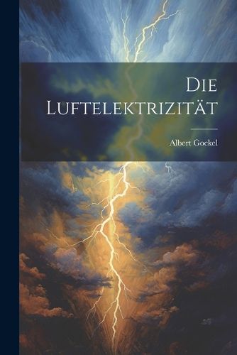 Cover image for Die Luftelektrizitaet