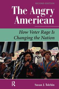 Cover image for The Angry American: How Voter Rage Is Changing the Nation