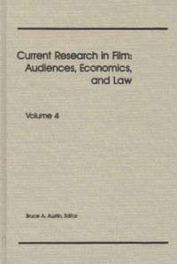 Cover image for Current Research in Film: Audiences, Economics, and Law; Volume 4