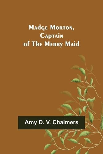 Cover image for Madge Morton, Captain of the Merry Maid