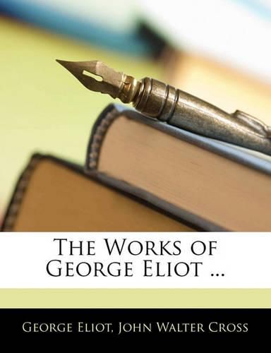 Cover image for The Works of George Eliot ...