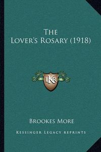 Cover image for The Lover's Rosary (1918)