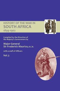 Cover image for OFFICIAL HISTORY OF THE WAR IN SOUTH AFRICA 1899-1902 compiled by the Direction of His Majesty's Government Volume Three