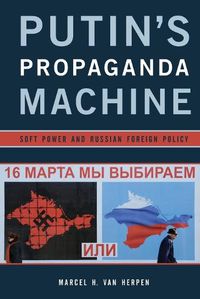 Cover image for Putin's Propaganda Machine: Soft Power and Russian Foreign Policy