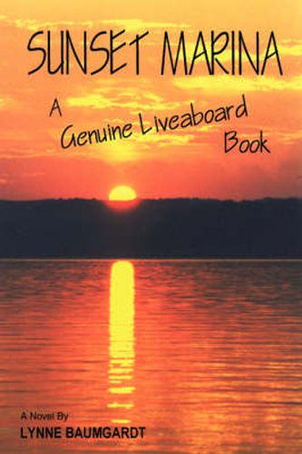 Cover image for Sunset Marina: A Genuine Liveaboard Book