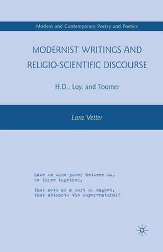 Cover image for Modernist Writings and Religio-scientific Discourse: H.D., Loy, and Toomer