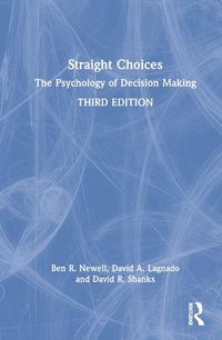 Cover image for Straight Choices: The Psychology of Decision Making