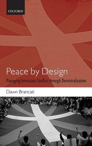 Cover image for Peace by Design: Managing Intrastate Conflict through Decentralization