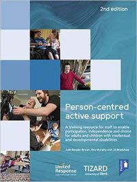 Cover image for Person-centred Active Support Guide (2nd edition): A self-study resource to enable participation, independence and choice for adults and children with intellectual and developmental disabilities
