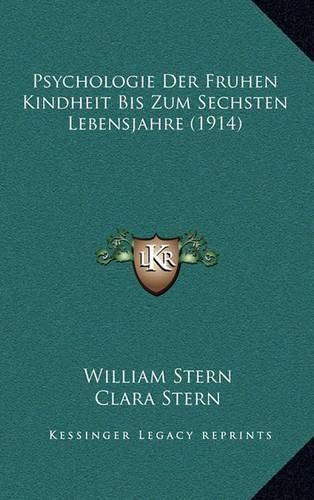 Psychologie Der Fruhen Kindheit Bis Zum Sechsten Lebensjahre (1914)