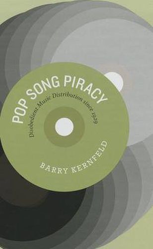 Cover image for Pop Song Piracy: Disobedient Music Distribution Since 1929