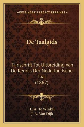 Cover image for de Taalgids: Tijdschrift Tot Uitbreiding Van de Kennis Der Nederlandsche Taal (1862)