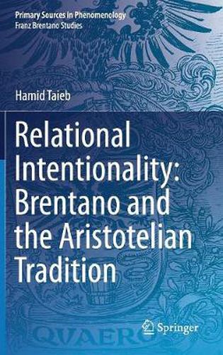 Cover image for Relational Intentionality: Brentano and the Aristotelian Tradition