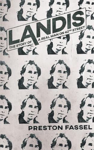 Cover image for Landis: The Story of a Real Man on 42nd Street