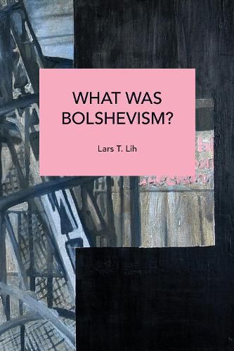 What Was Bolshevism?