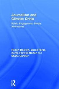 Cover image for Journalism and Climate Crisis: Public Engagement, Media Alternatives