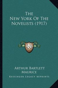 Cover image for The New York of the Novelists (1917) the New York of the Novelists (1917)