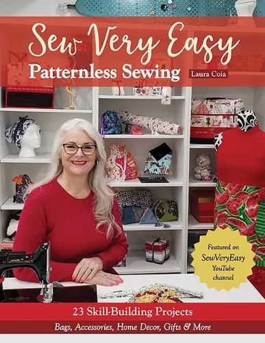 Cover image for Sew Very Easy Patternless Sewing: 23 Skill-Building Projects; Bags, Accessories, Home Decor, Gifts & More