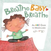 Cover image for Breathe, Baby, Breathe: An ABC Guide to Mindfulness