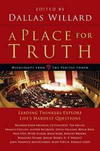 Cover image for A Place for Truth - Leading Thinkers Explore Life"s Hardest Questions