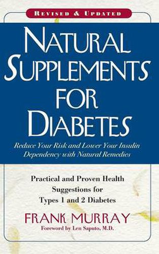 Cover image for Natural Supplements for Diabetes: Practical and Proven Health Suggestions for Types 1 and 2 Diabetes