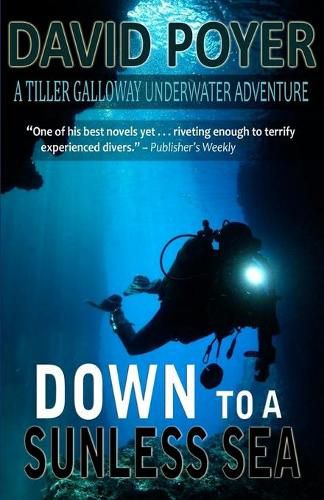 Down to a Sunless Sea: A Tiller Galloway Underwater Adventure