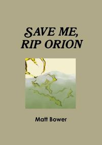 Cover image for Save Me, Rip Orion