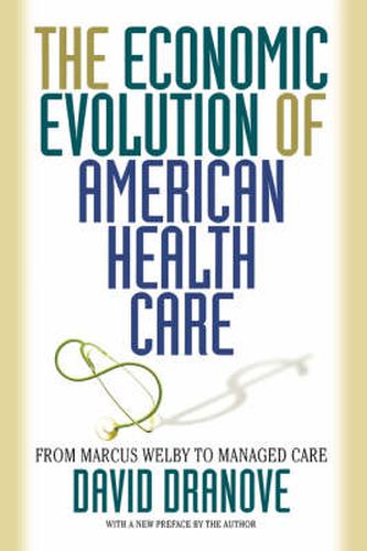 Cover image for The Economic Evolution of American Health Care: From Marcus Welby to Managed Care