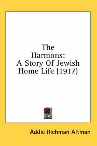 Cover image for The Harmons: A Story of Jewish Home Life (1917)