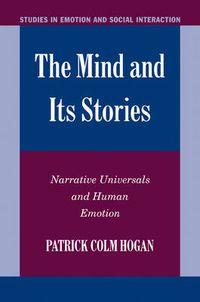 Cover image for The Mind and its Stories: Narrative Universals and Human Emotion