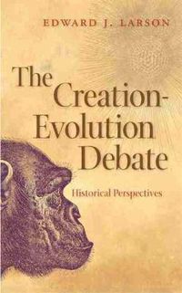 Cover image for The Creation-evolution Debate: Historical Perspectives