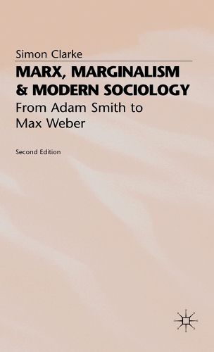 Marx, Marginalism and Modern Sociology: From Adam Smith to Max Weber