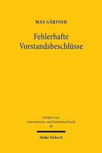 Cover image for Fehlerhafte Vorstandsbeschlusse: Das Beschlussmangelrecht des Vorstands der Aktiengesellschaft unter besonderer Berucksichtigung des aktienrechtlichen Organstreits