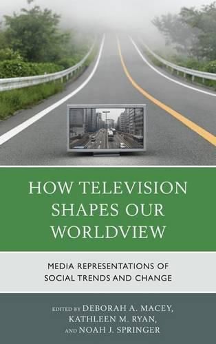 How Television Shapes Our Worldview: Media Representations of Social Trends and Change