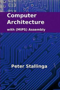 Cover image for Computer Architecture with (MIPS) Assembly