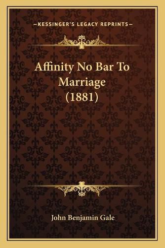 Affinity No Bar to Marriage (1881)