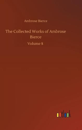 The Collected Works of Ambrose Bierce