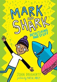 Cover image for Mark and Shark: Detectiving and Stuff