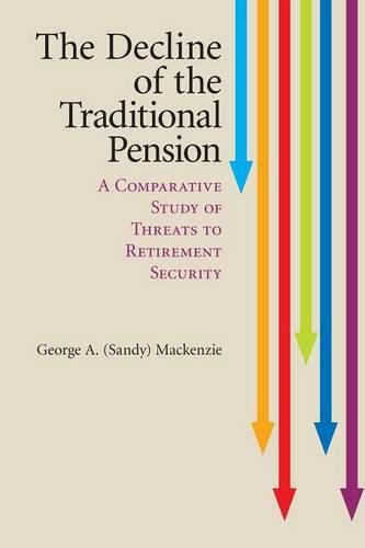 Cover image for The Decline of the Traditional Pension: A Comparative Study of Threats to Retirement Security