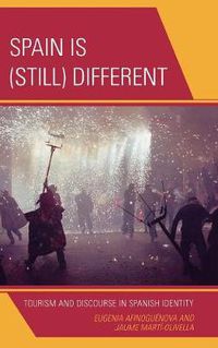 Cover image for Spain Is (Still) Different: Tourism and Discourse in Spanish Identity