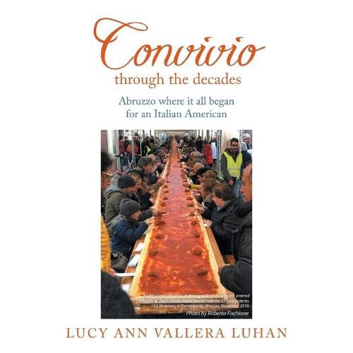 Cover image for Convivio Through the Decades: From Tuscany to Abruzzo Where It All Began for an Italian American