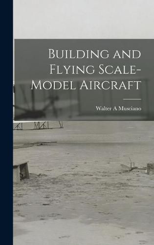 Building and Flying Scale-model Aircraft