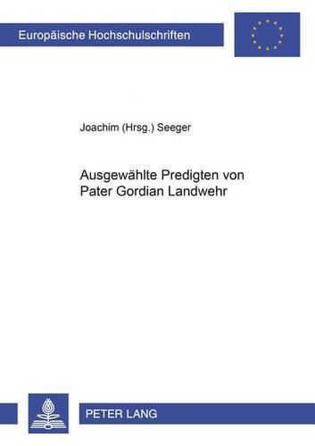 Cover image for Ausgewaehlte Predigten Von Pater Gordian Landwehr