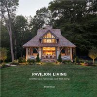 Cover image for Pavilion Living: Architecture, Patronage, and Well-Being